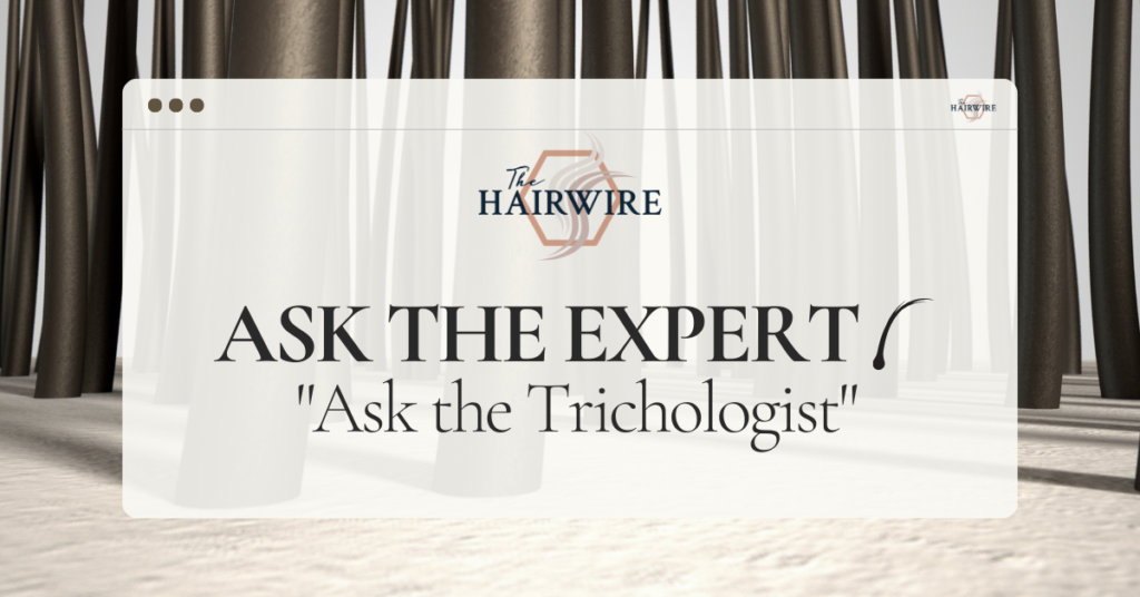 Ask the Trichologist